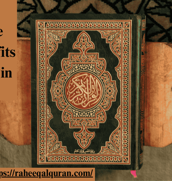 7 tips to Memorize the Quran Benefits and Rewards in Islam